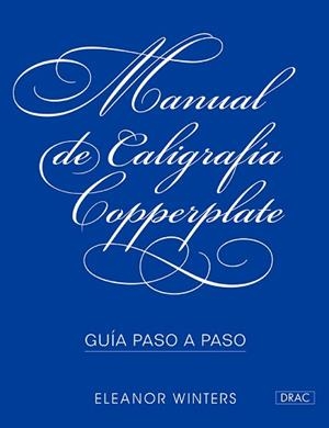 MANUAL DE CALIGRAFÍA COPPERPLATE | 9788498745856 | WINTERS, ELEANOR | Llibreria Aqualata | Comprar libros en catalán y castellano online | Comprar libros Igualada