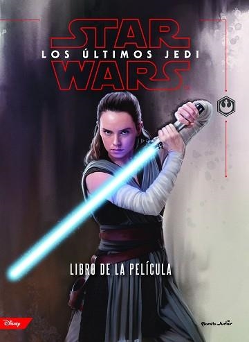STAR WARS. LOS ÚLTIMOS JEDI. EL LIBRO DE LA PELÍCULA | 9788408182269 | STAR WARS | Llibreria Aqualata | Comprar libros en catalán y castellano online | Comprar libros Igualada