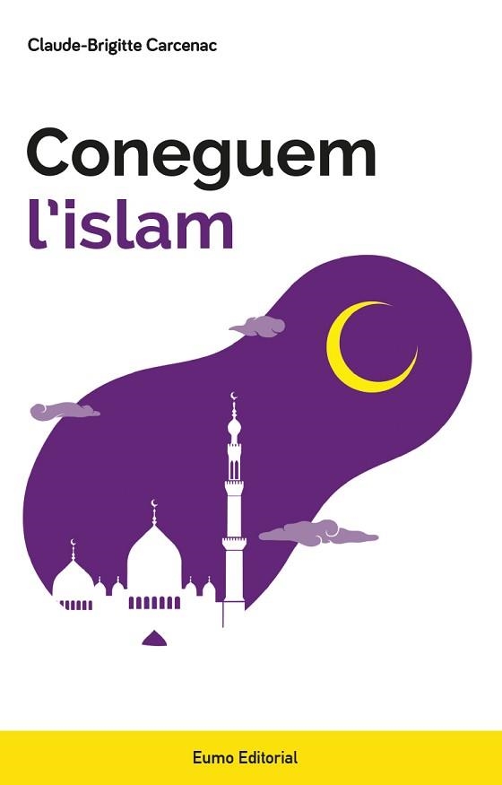CONEGUEM L'ISLAM | 9788497666213 | CARCENAC, CLAUDE-BRIGITTE | Llibreria Aqualata | Comprar libros en catalán y castellano online | Comprar libros Igualada
