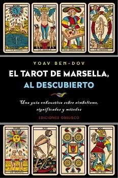 TAROT DE MARSELLA, AL DESCUBIERTO, EL | 9788491113126 | BEN-DOV, YOAV | Llibreria Aqualata | Comprar libros en catalán y castellano online | Comprar libros Igualada