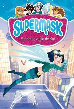 SUPERMASK: EL PRIMER VUELO DE KAT | 9788427212473 | , REDACCION RBA LIBROS, S.A. | Llibreria Aqualata | Comprar libros en catalán y castellano online | Comprar libros Igualada