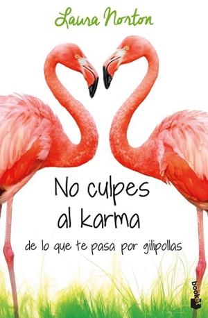 NO CULPES AL KARMA DE LO QUE TE PASA POR GILIPOLLAS | 9788467051889 | NORTON, LAURA | Llibreria Aqualata | Comprar llibres en català i castellà online | Comprar llibres Igualada