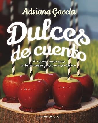 DULCES DE CUENTO | 9788448024109 | GARCÍA, ADRIANA | Llibreria Aqualata | Comprar libros en catalán y castellano online | Comprar libros Igualada