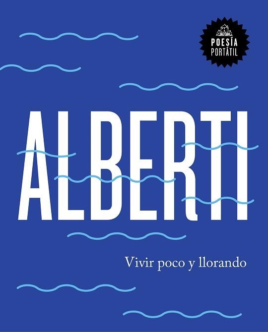 VIVIR POCO Y LLORANDO | 9788439734222 | ALBERTI, ALBERTI | Llibreria Aqualata | Comprar libros en catalán y castellano online | Comprar libros Igualada