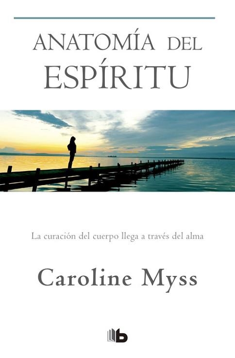 ANATOMÍA DEL ESPÍRITU | 9788490704455 | MYSS, CAROLINE  | Llibreria Aqualata | Comprar libros en catalán y castellano online | Comprar libros Igualada