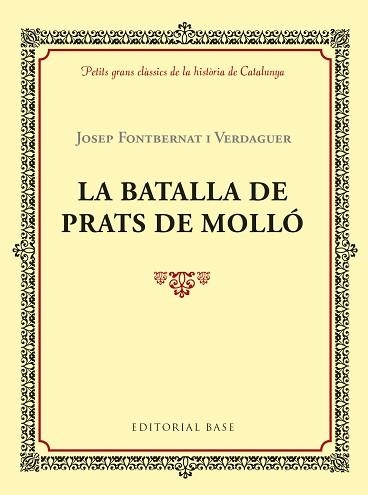 BATALLA DE PRATS DE MOLLÓ, LA | 9788417183028 | FONTBERNAT I VERDAGUER, JOSEP | Llibreria Aqualata | Comprar libros en catalán y castellano online | Comprar libros Igualada