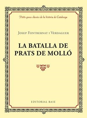 BATALLA DE PRATS DE MOLLÓ, LA | 9788417183028 | FONTBERNAT I VERDAGUER, JOSEP | Llibreria Aqualata | Comprar llibres en català i castellà online | Comprar llibres Igualada
