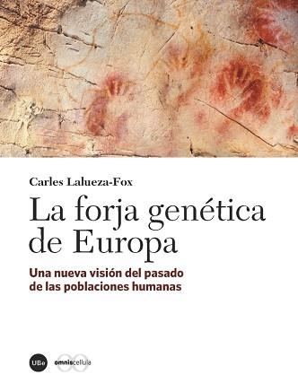FORJA GENÉTICA DE EUROPA, LA | 9788491680192 | LALUEZA FOX, CARLES | Llibreria Aqualata | Comprar libros en catalán y castellano online | Comprar libros Igualada