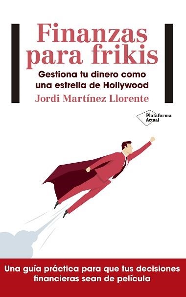 FINANZAS PARA FRIKIS | 9788417114299 | MARTÍNEZ LLORENTE, JORDI | Llibreria Aqualata | Comprar libros en catalán y castellano online | Comprar libros Igualada