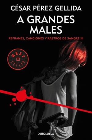 A GRANDES MALES (REFRANES, CANCIONES Y RASTROS DE SANGRE 3) | 9788466343299 | PÉREZ GELLIDA, CÉSAR | Llibreria Aqualata | Comprar libros en catalán y castellano online | Comprar libros Igualada