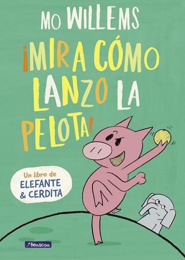 MIRA CÓMO LANZO LA PELOTA! (UN LIBRO DE ELEFANTE Y CERDITA) | 9788448847944 | WILLEMS, MO | Llibreria Aqualata | Comprar libros en catalán y castellano online | Comprar libros Igualada