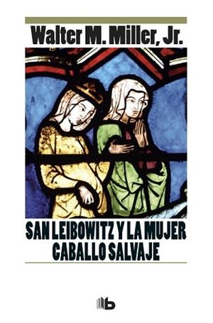 SAN LEIBOWITZ Y LA MUJER CABALLO SALVAJE | 9788490704479 | MILLER, JR WALTER M. | Llibreria Aqualata | Comprar llibres en català i castellà online | Comprar llibres Igualada