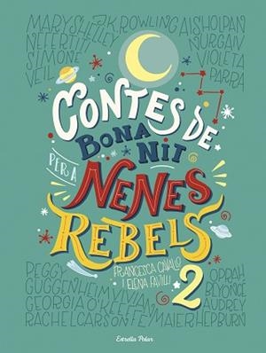 CONTES DE BONA NIT PER A NENES REBELS 2 | 9788491374978 | FAVILLI, ELENA / CAVALLO, FRANCESCA | Llibreria Aqualata | Comprar libros en catalán y castellano online | Comprar libros Igualada