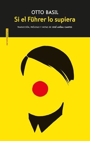 SI EL FÜHRER LO SUPIERA | 9788416677511 | BASIL, OTTO | Llibreria Aqualata | Comprar llibres en català i castellà online | Comprar llibres Igualada