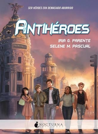 ANTIHÉROES | 9788416858378 | PARENTE, IRIA G / PASCUAL, SELENE M.  | Llibreria Aqualata | Comprar llibres en català i castellà online | Comprar llibres Igualada