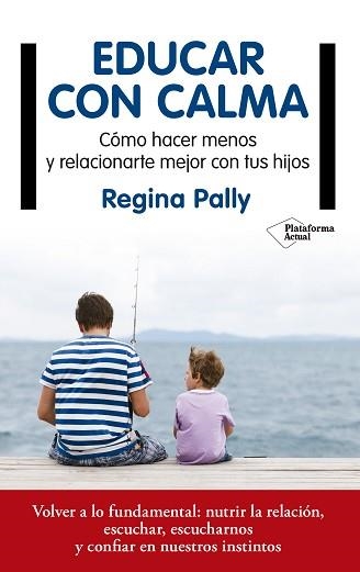 EDUCAR CON CALMA | 9788417114749 | PALLY, REGINA | Llibreria Aqualata | Comprar libros en catalán y castellano online | Comprar libros Igualada