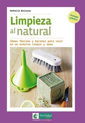 LIMPIEZA AL NATURAL | 9788494433467 | BOISSEAU, NATHALIE | Llibreria Aqualata | Comprar libros en catalán y castellano online | Comprar libros Igualada