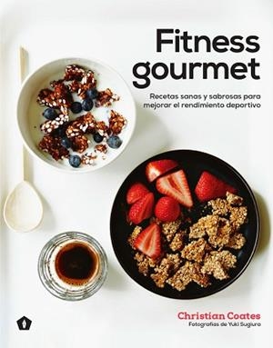 FITNESS GOURMET | 9788416407385 | COATES, CHRISTIAN | Llibreria Aqualata | Comprar libros en catalán y castellano online | Comprar libros Igualada