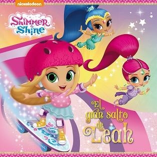 SHIMMER & SHINE EL GRAN SALTO DE LEAH | 9788448849481 | NICKELODEON | Llibreria Aqualata | Comprar libros en catalán y castellano online | Comprar libros Igualada