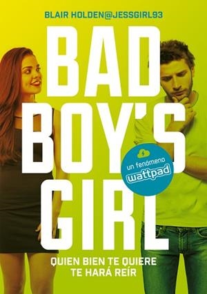 BAD BOY'S GIRL 4. QUIEN BIEN TE QUIERE TE HARÁ REÍR | 9788490437223 | HOLDEN, BLAIR / GIRL93, JESS | Llibreria Aqualata | Comprar libros en catalán y castellano online | Comprar libros Igualada