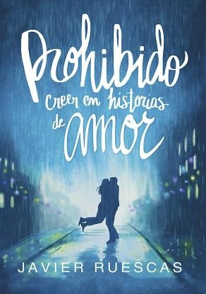 PROHIBIDO CREER EN HISTORIAS DE AMOR | 9788490437797 | RUESCAS, JAVIER | Llibreria Aqualata | Comprar llibres en català i castellà online | Comprar llibres Igualada