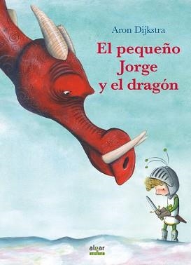 PEQUEÑO JORGE Y EL DRAGÓN, EL | 9788491421610 | DIJKSTRA, ARON | Llibreria Aqualata | Comprar libros en catalán y castellano online | Comprar libros Igualada