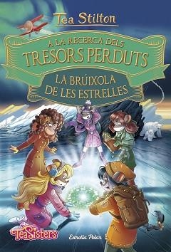 A LA RECERCA DELS TRESORS PERDUTS. LA BRÚIXOLA DE LES ESTRELLES (TEA SISTERS) | 9788491375074 | STILTON, TEA | Llibreria Aqualata | Comprar libros en catalán y castellano online | Comprar libros Igualada