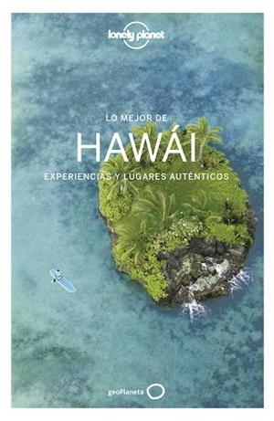 HAWÁI, LO MEJOR DE (LONELY PLANET) | 9788408179542 | Llibreria Aqualata | Comprar libros en catalán y castellano online | Comprar libros Igualada