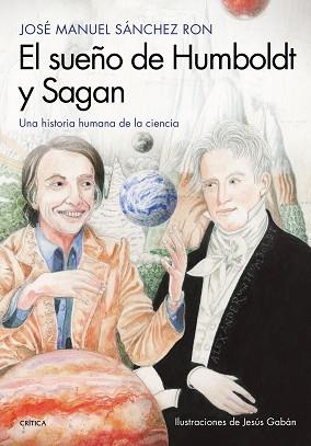 SUEÑO DE HUMBOLDT Y SAGAN, EL | 9788417067724 | SÁNCHEZ RON, JOSÉ MANUEL / GABAN BRAVO, JESÚS | Llibreria Aqualata | Comprar libros en catalán y castellano online | Comprar libros Igualada