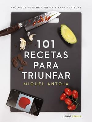 101 RECETAS PARA TRIUNFAR | 9788448024086 | ANTOJA, MIGUEL | Llibreria Aqualata | Comprar libros en catalán y castellano online | Comprar libros Igualada