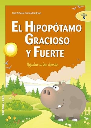 HIPOPÓTAMO GRACIOSO Y FUERTE, EL | 9788483165737 | FERNÁNDEZ BRAVO, JOSÉ ANTONIO | Llibreria Aqualata | Comprar llibres en català i castellà online | Comprar llibres Igualada