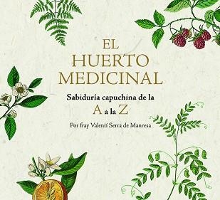 HUERTO MEDICINAL, EL | 9788499795249 | SERRA I FORNELL, FRAY VALENTÍ | Llibreria Aqualata | Comprar libros en catalán y castellano online | Comprar libros Igualada