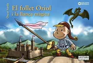 FOLLET ORIOL I LA LLANÇA MÀGICA, EL | 9788448946517 | SARDÀ, ÒSCAR | Llibreria Aqualata | Comprar libros en catalán y castellano online | Comprar libros Igualada