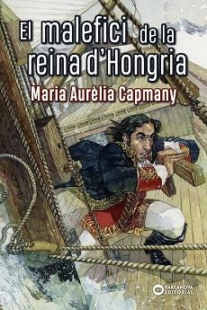 MALEFICI DE LA REINA D'HONGRIA, EL | 9788448942212 | CAPMANY, MARIA AURÈLIA | Llibreria Aqualata | Comprar libros en catalán y castellano online | Comprar libros Igualada