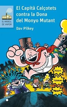 CAPITA CALÇOTETS CONTRA LA DONA DEL MONYO MUTANT, EL | 9788466141642 | PILKEY, DAV | Llibreria Aqualata | Comprar libros en catalán y castellano online | Comprar libros Igualada