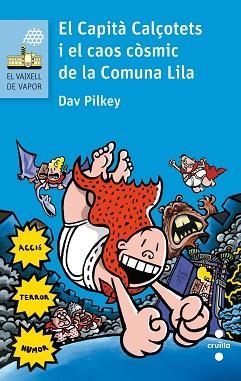 CAPITA CALÇOTETS I EL CAOS CÒSMIC DE LA COMUNA LILA, EL | 9788466141635 | PILKEY, DAV | Llibreria Aqualata | Comprar llibres en català i castellà online | Comprar llibres Igualada
