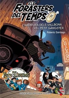 FORASTERS DEL TEMPS 5, ELS. L'AVENTURA DELS VALLBONA I EL PETIT GÀNGSTER | 9788466143820 | SANTIAGO, ROBERTO | Llibreria Aqualata | Comprar libros en catalán y castellano online | Comprar libros Igualada