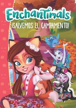 ENCHANTIMALS ¡SALVEMOS EL CAMPAMENTO! | 9788448850241 | VARIOS AUTORES | Llibreria Aqualata | Comprar libros en catalán y castellano online | Comprar libros Igualada
