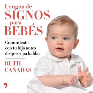 LENGUA DE SIGNOS PARA BEBÉS | 9788499986463 | CAÑADAS CUADRADO, RUTH | Llibreria Aqualata | Comprar libros en catalán y castellano online | Comprar libros Igualada