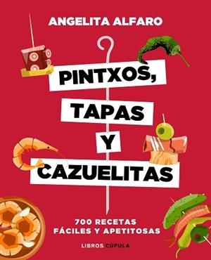 PINTXOS, TAPAS Y CAZUELITAS | 9788448023973 | ALFARO VIDORRETA, ANGELITA | Llibreria Aqualata | Comprar libros en catalán y castellano online | Comprar libros Igualada