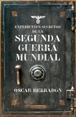 EXPEDIENTES SECRETOS DE LA II GUERRA MUNDIAL | 9788416694969 | HERRADÓN AMEAL, ÓSCAR | Llibreria Aqualata | Comprar libros en catalán y castellano online | Comprar libros Igualada