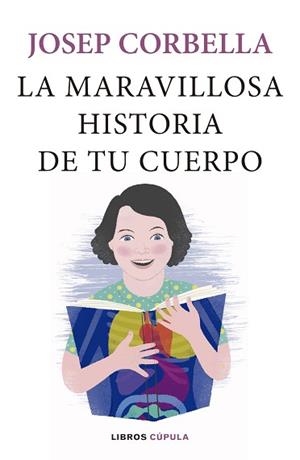 MARAVILLOSA HISTORIA DE TU CUERPO, LA | 9788448024093 | CORBELLA, JOSEP | Llibreria Aqualata | Comprar libros en catalán y castellano online | Comprar libros Igualada