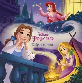 PRINCESES. DOLÇOS SOMNIS | 9788491375111 | DISNEY | Llibreria Aqualata | Comprar llibres en català i castellà online | Comprar llibres Igualada