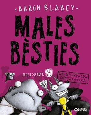 MALES BÈSTIES. EPISODI 3 | 9788448942137 | BLABEY, AARON | Llibreria Aqualata | Comprar llibres en català i castellà online | Comprar llibres Igualada