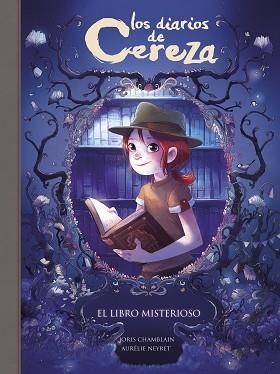 DIARIOS DE CEREZA, LOS. EL LIBRO MISTERIOSO | 9788420486857 | CHAMBLAIN, JORIS | Llibreria Aqualata | Comprar libros en catalán y castellano online | Comprar libros Igualada