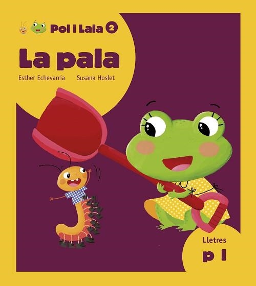 PALA, LA (POL I LAIA 2) | 9788447935796 | ECHEVARRÍA SORIANO, ESTHER | Llibreria Aqualata | Comprar libros en catalán y castellano online | Comprar libros Igualada