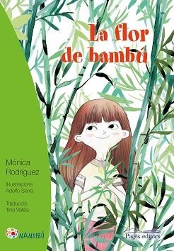 FLOR DE BAMBÚ, LA | 9788499759012 | RODRÍGUEZ SUÁREZ, MÓNICA / SERRA DEL CORRAL, ADOLFO | Llibreria Aqualata | Comprar libros en catalán y castellano online | Comprar libros Igualada