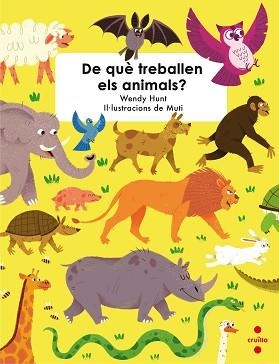 DE QUE TREBALLEN ELS ANIMALS? | 9788466143455 | HUNT, WENDY | Llibreria Aqualata | Comprar llibres en català i castellà online | Comprar llibres Igualada