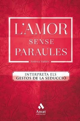 AMOR SENSE PARAULES, L' | 9788417208264 | VALDÉS, ANDREA | Llibreria Aqualata | Comprar libros en catalán y castellano online | Comprar libros Igualada