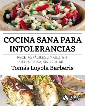 COCINA SANA PARA INTOLERANCIAS | 9788417208141 | LOYOLA BARBERIS, TOMÁS | Llibreria Aqualata | Comprar llibres en català i castellà online | Comprar llibres Igualada
